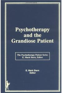 Psychotherapy and the Grandiose Patient