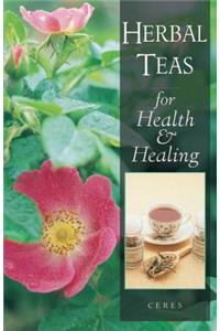 Herbal Teas for Health and Healing