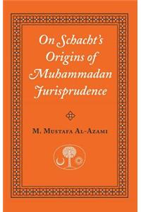 On Schacht's Origins of Muhammadan Jurisprudence