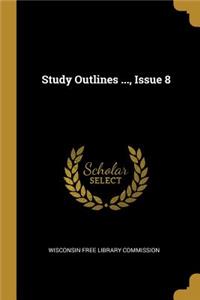 Study Outlines ..., Issue 8