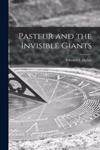 Pasteur and the Invisible Giants