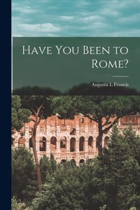 Have You Been to Rome?