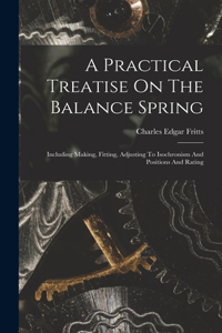 Practical Treatise On The Balance Spring