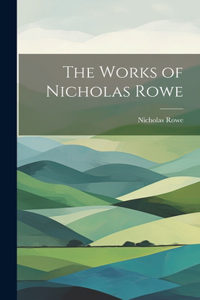 Works of Nicholas Rowe