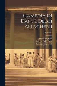 Comedia Di Dante Degli Allagherii; Volume 2