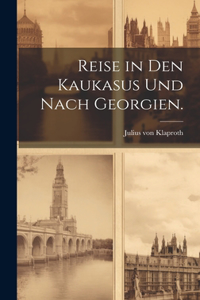 Reise in den Kaukasus und nach Georgien.