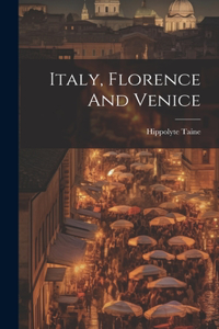 Italy, Florence And Venice