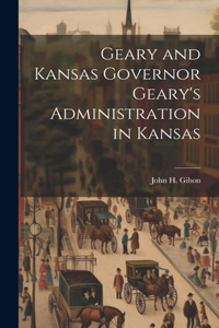 Geary and Kansas Governor Geary's Administration in Kansas