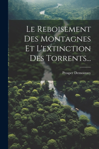 Reboisement Des Montagnes Et L'extinction Des Torrents...