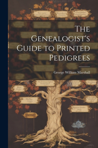 Genealogist's Guide to Printed Pedigrees