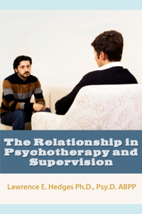 Relationship in Psychotherapy and Supervision