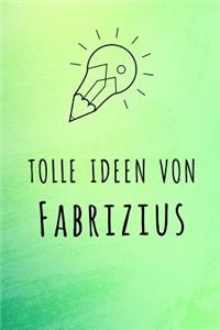 Tolle Ideen von Fabrizius