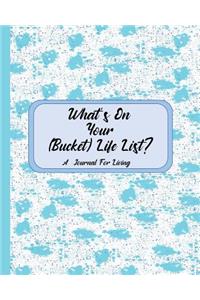 What's On Your (Bucket) Life List?