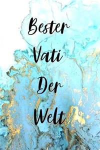 Bester Vati Der Welt: Notizbuch für Vati, Vater, Papa / 120 linierte Seiten / Größe ca DIN A5