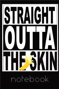 Straight Outta The Skin Lined Notebook