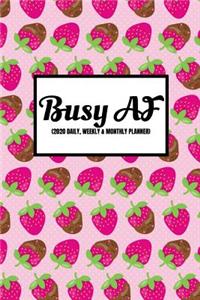 Busy AF (2020 Daily, Weekly & Monthly Planner)