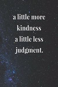 A Little More Kindness A Little Less Judgment