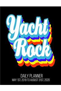 Yacht Rock Daily Planner May 1st, 2019 to August 31st, 2020