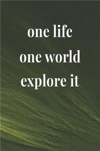 One Life One World Explore It