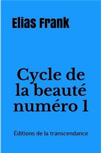 Cycle de la beauté numéro 1