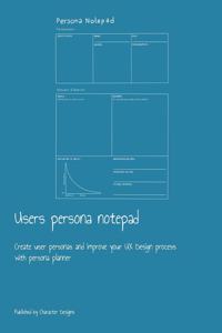 Users persona notepad: Create user personas and improve your UX Design process with persona planner