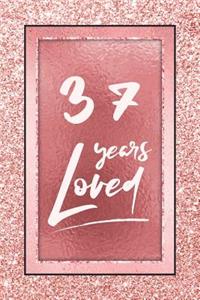 37 Years Loved