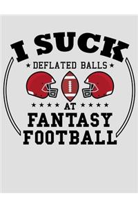 I Suck Deflated Balls at Fantasy Football
