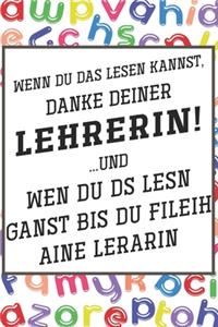 Wenn du das lesen kannst, danke deiner Lehrerin!