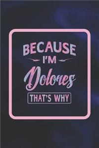 Because I'm Dolores That's Why