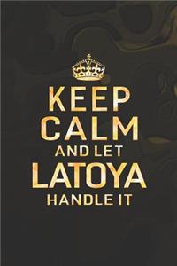 Keep Calm and Let Latoya Handle It