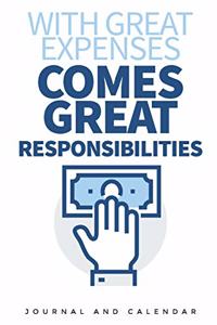 With Great Expenses Comes Great Responsibilities