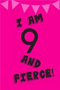 I Am 9 and Fierce!