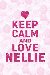 Keep Calm and Love Nellie