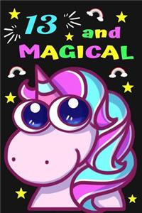 13 and Magical: Unicorn Journal and Cute Happy Birthday Notebook for Girls and Boys: Gift Diary for 13 Years Old Kids