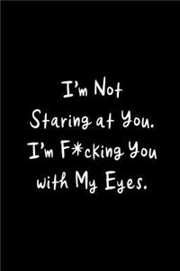 I'm F*cking You with My Eyes