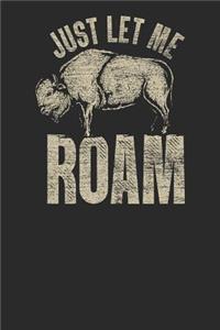Just Let Me Roam