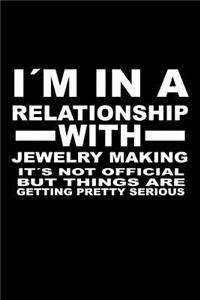 I'm In A Relationship with JEWELRY-MAKING It's not Official But Things Are Getting Pretty Serious