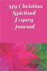 My Christian Spiritual Legacy Journal