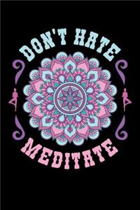 Don't Hate Meditate