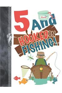5 And Hooked On Fishing