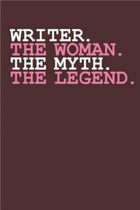 Writer. The Woman. The Myth. The Legend.
