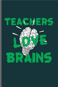 Teachers love Brains