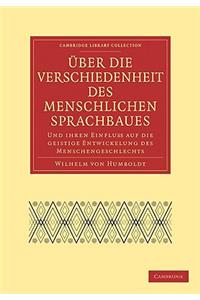 Uber Die Verschiedenheit Des Menschlichen Sprachbaues Und Ihren Einflu Auf Die Geistige Entwickelung Des Menschengeschlechts