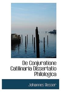 de Conjuratione Catilinaria Dissertatio Philologica