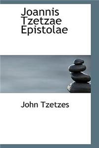 Joannis Tzetzae Epistolae