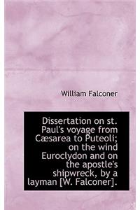 Dissertation on St. Paul's Voyage from C Sarea to Puteoli; On the Wind Euroclydon and on the Apostle