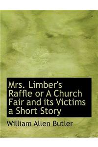 Mrs. Limber's Raffle or a Church Fair and Its Victims a Short Story