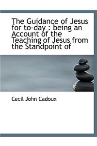 The Guidance of Jesus for To-Day
