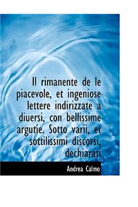 Il Rimanente de Le Piacevole, Et Ingeniose Lettere Indirizzate a Diuersi, Con Bellissime Argutie. So
