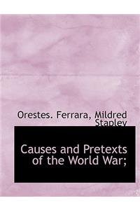 Causes and Pretexts of the World War;